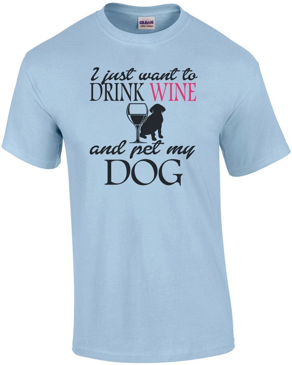 I Just Want To Drink Wine And Pet My Dog T-Shirt Unisex T-shirt, Sweatshirt, Hoodie, Long Sleeve Tee - T-Shirt, Sweatshirt, Hoodie