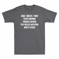 Jone Waste Yore Toye Monme Yorall Rediii Funny Saying Novelty Men's T-shirt Tee Unisex T-shirt, Sweatshirt, Hoodie, Long Sleeve Tee - T-Shirt, Sweatshirt, Hoodie