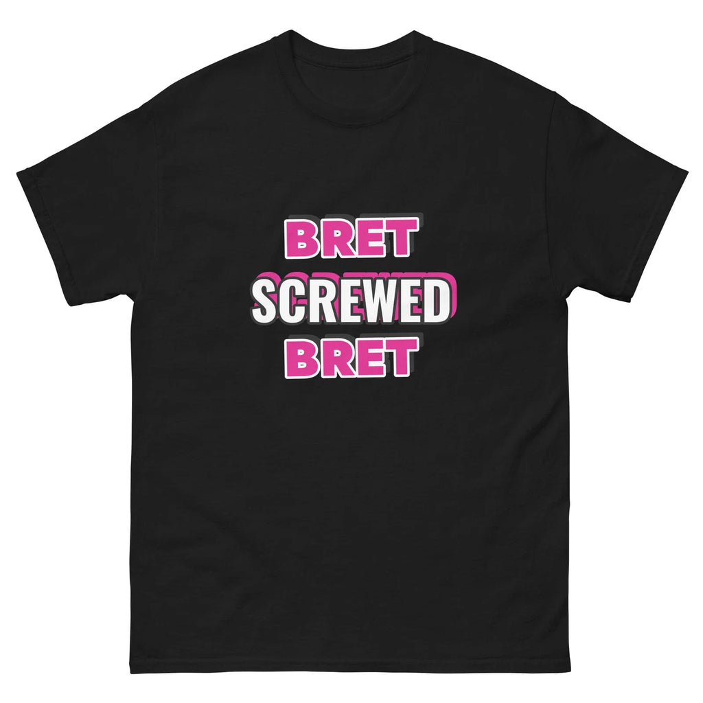 Bret Screwed Bret Pro Wrestling Tee | Montreal Screw Job | Attitude Era T-Shirt Unisex T-shirt, Sweatshirt, Hoodie, Long Sleeve Tee - T-Shirt, Sweatshirt, Hoodie