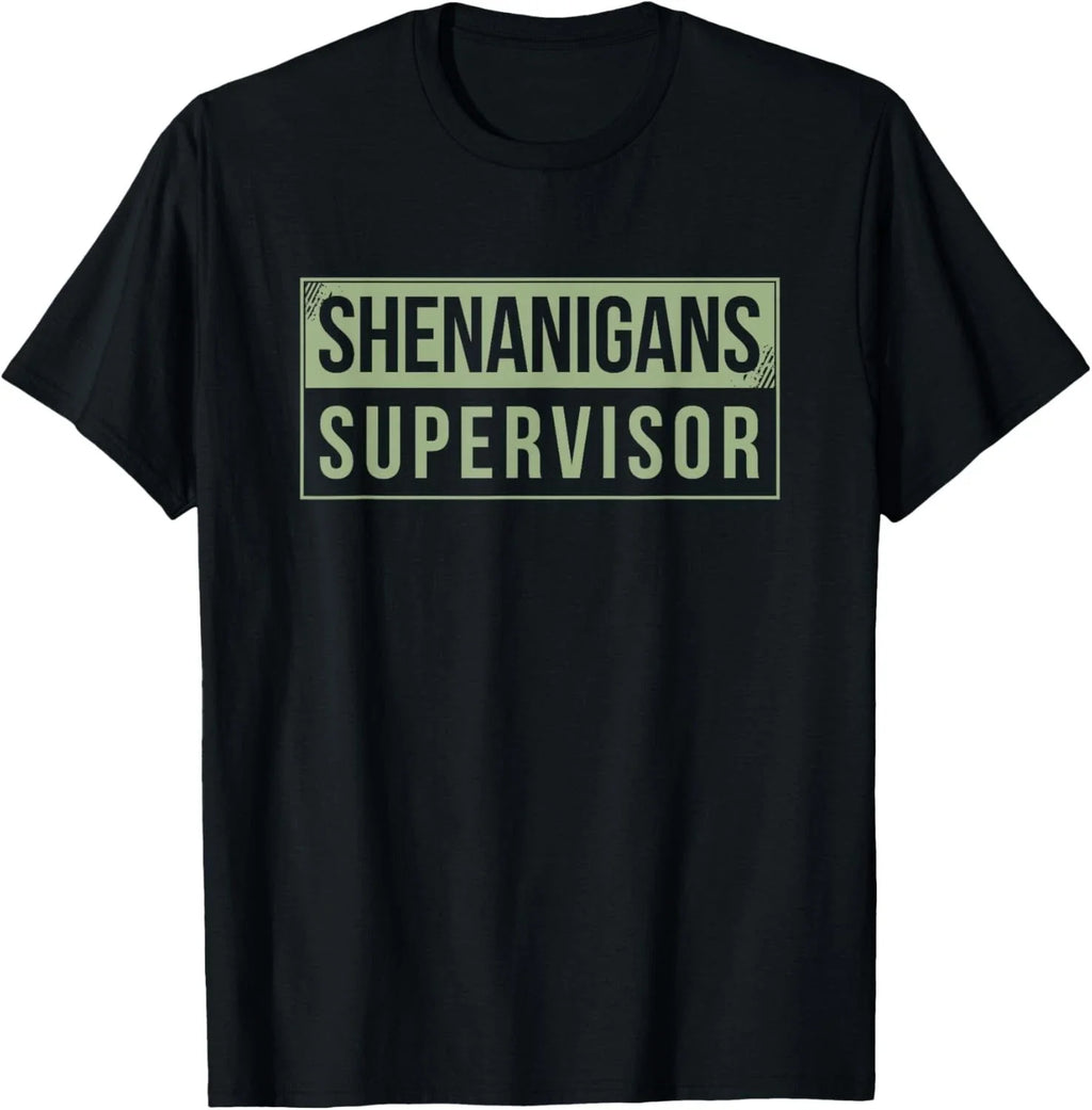 Shenanigans Supervisor T-Shirt Unisex T-shirt, Sweatshirt, Hoodie, Long Sleeve Tee - T-Shirt, Sweatshirt, Hoodie
