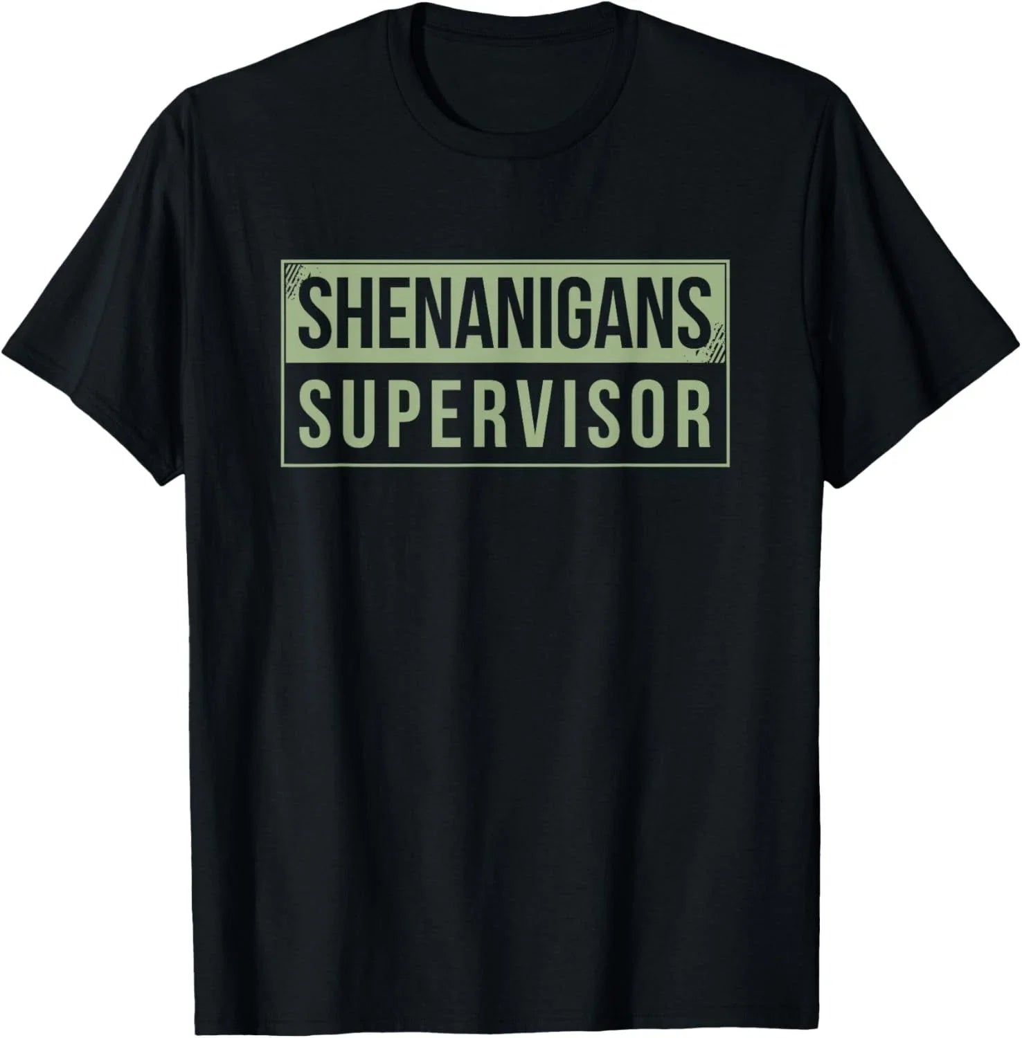 Shenanigans Supervisor T-Shirt Unisex T-shirt, Sweatshirt, Hoodie, Long Sleeve Tee - T-Shirt, Sweatshirt, Hoodie