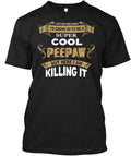 Super Cool Peepaw I Never Dreamed Id Grow Up To Be T-Shirt Made in USA S to 5XL Unisex T-shirt, Sweatshirt, Hoodie, Long Sleeve Tee - T-Shirt, Sweatshirt, Hoodie