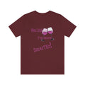 Funny Wine Drinking Intelligence Smart Wine Drink Unisex Jersey Short Sleeve Tee Unisex T-shirt, Sweatshirt, Hoodie, Long Sleeve Tee - T-Shirt, Sweatshirt, Hoodie
