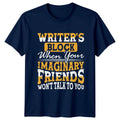 Writers Block When Your Imaginary T-Shirt Novelist Writing Birthday Gift For Him Unisex T-shirt, Sweatshirt, Hoodie, Long Sleeve Tee - T-Shirt, Sweatshirt, Hoodie