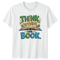 Think Outside The Book T-Shirt Creative Thinking Education Teacher Appreciation Unisex T-shirt, Sweatshirt, Hoodie, Long Sleeve Tee - T-Shirt, Sweatshirt, Hoodie