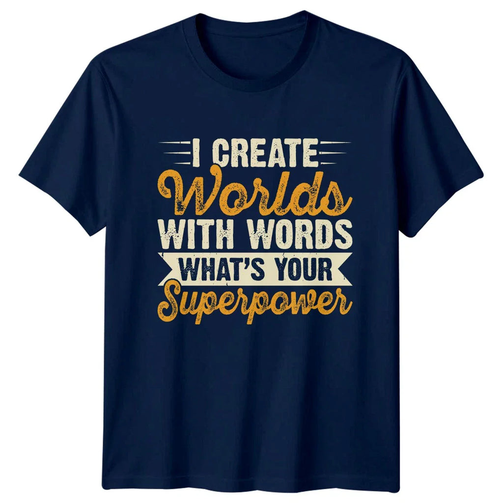 I Create Worlds With Words T-Shirt Creative Writing Writing Birthday Gift For Unisex T-shirt, Sweatshirt, Hoodie, Long Sleeve Tee - T-Shirt, Sweatshirt, Hoodie