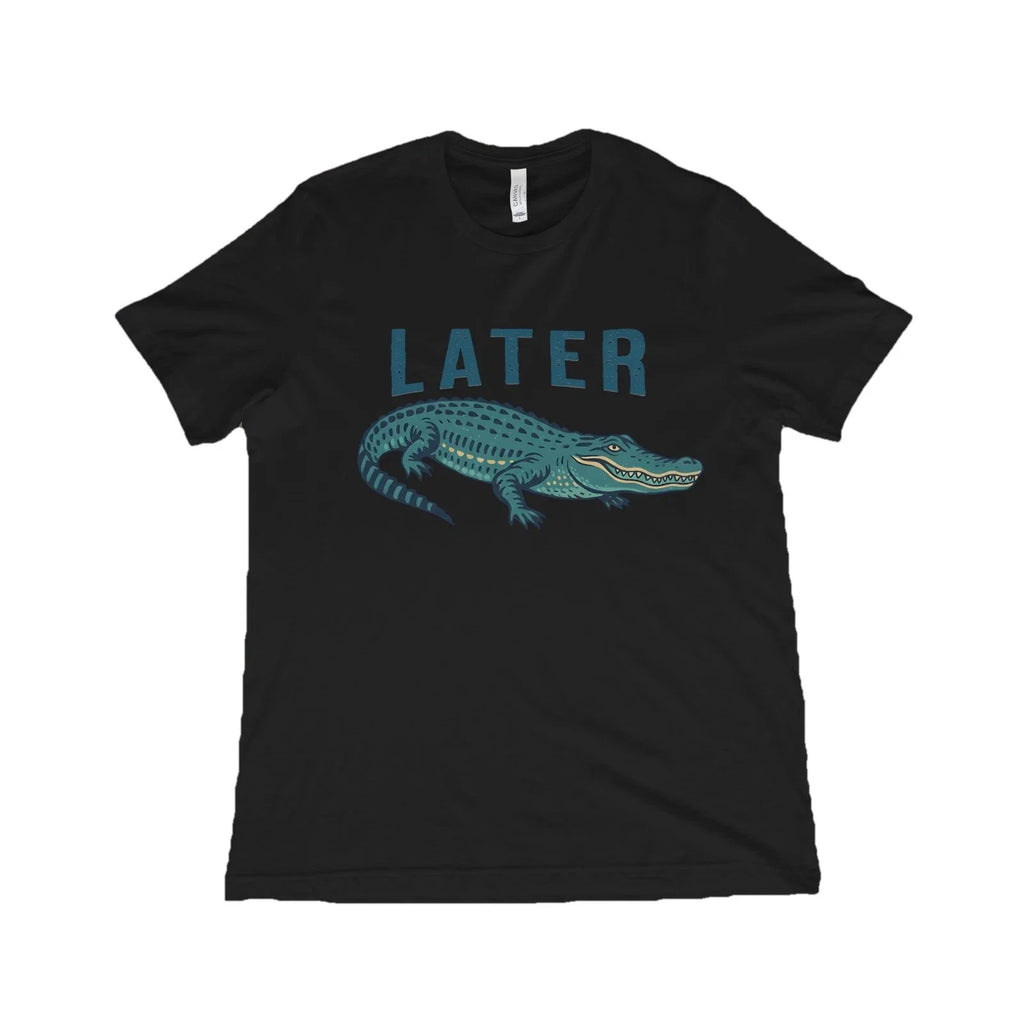 Later Funny Alligator Minimalist Graphic Unisex T-Shirt Unisex T-shirt, Sweatshirt, Hoodie, Long Sleeve Tee - T-Shirt, Sweatshirt, Hoodie