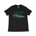 Later Funny Alligator Minimalist Graphic Unisex T-Shirt Unisex T-shirt, Sweatshirt, Hoodie, Long Sleeve Tee - T-Shirt, Sweatshirt, Hoodie