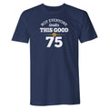 75th Birthday Gift Present Idea For Boys Dad Him Men T Shirt 75 Tee Shirt Unisex T-shirt, Sweatshirt, Hoodie, Long Sleeve Tee - T-Shirt, Sweatshirt, Hoodie