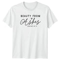 Beauty From Ashes Isaiah 61 Womens T-Shirt Bible Verse Christian Gift For Her Unisex T-shirt, Sweatshirt, Hoodie, Long Sleeve Tee - T-Shirt, Sweatshirt, Hoodie