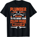 Plumber Funny College Plumbing Joke Pun Gift Unisex T-Shirt Unisex T-shirt, Sweatshirt, Hoodie, Long Sleeve Tee - T-Shirt, Sweatshirt, Hoodie