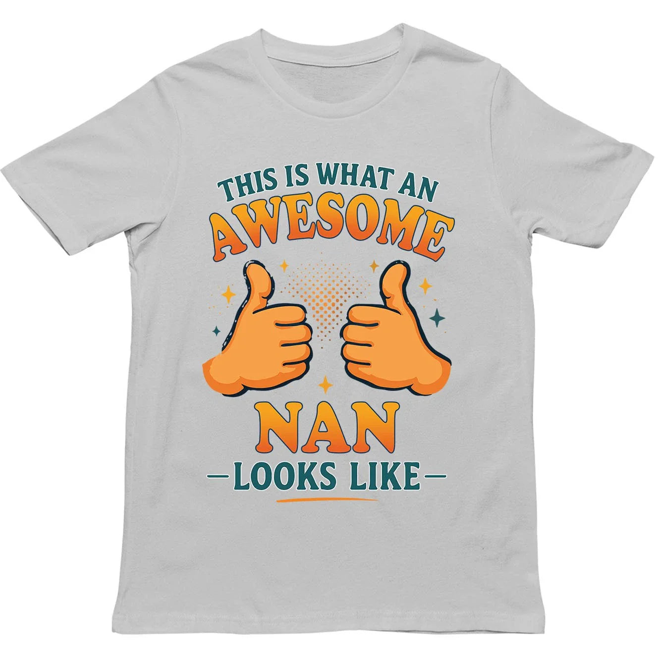 This is What an Awesome Nan Looks Like T Shirt - Gift for Men, Women, kids Unisex T-shirt, Sweatshirt, Hoodie, Long Sleeve Tee - T-Shirt, Sweatshirt, Hoodie