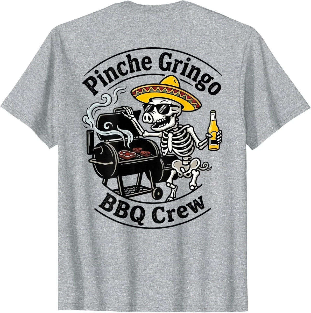 Pinche Gringo BBQ Crew Skeleton Pig Grilling Beer (on Back) Unisex T-Shirt Unisex T-shirt, Sweatshirt, Hoodie, Long Sleeve Tee - T-Shirt, Sweatshirt, Hoodie