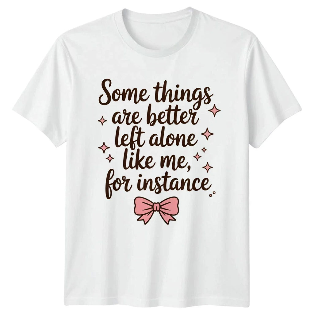 Some Things Are Better Left Womens T-Shirt Coquette Introvert Gift For Her Unisex T-shirt, Sweatshirt, Hoodie, Long Sleeve Tee - T-Shirt, Sweatshirt, Hoodie
