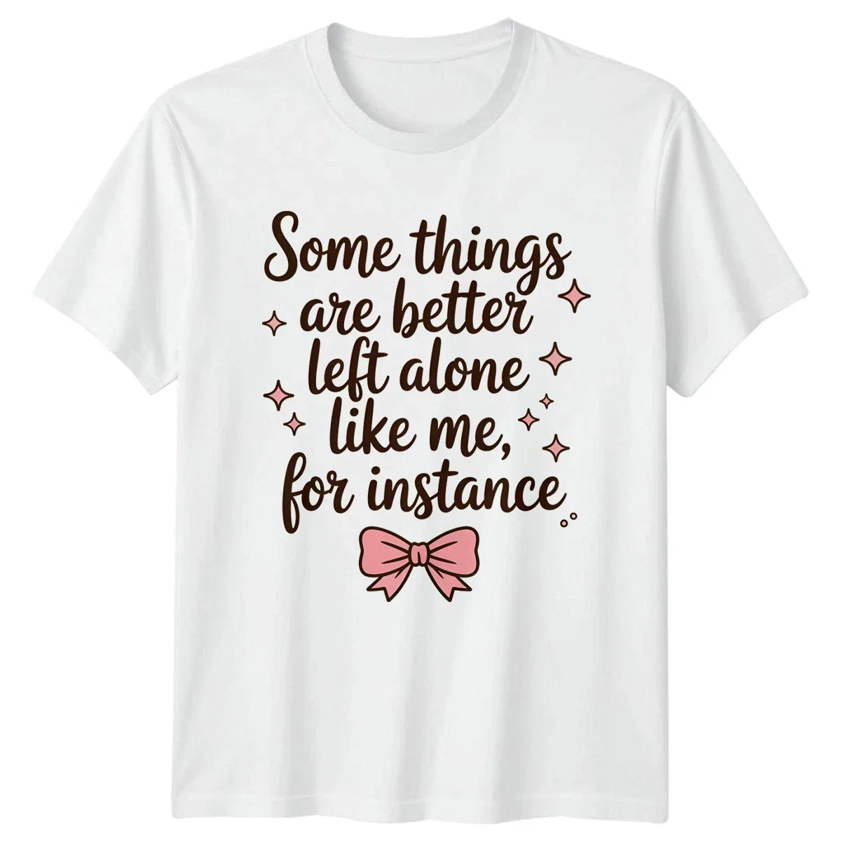 Some Things Are Better Left Womens T-Shirt Coquette Introvert Gift For Her Unisex T-shirt, Sweatshirt, Hoodie, Long Sleeve Tee - T-Shirt, Sweatshirt, Hoodie