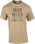 Proud Mother of a few dumbass kids - funny mom t-shirt - mother's day t-shirt Unisex T-shirt, Sweatshirt, Hoodie, Long Sleeve Tee - T-Shirt, Sweatshirt, Hoodie