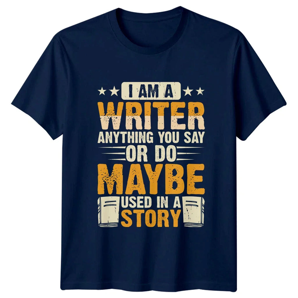 I Am A Writer Anything T-Shirt Author Writing Birthday Gift For Him And Her Unisex T-shirt, Sweatshirt, Hoodie, Long Sleeve Tee - T-Shirt, Sweatshirt, Hoodie