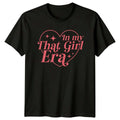In My That Girl Era T-Shirt Trendy Slogan Feminist Tee Gift Unisex T-shirt, Sweatshirt, Hoodie, Long Sleeve Tee - T-Shirt, Sweatshirt, Hoodie