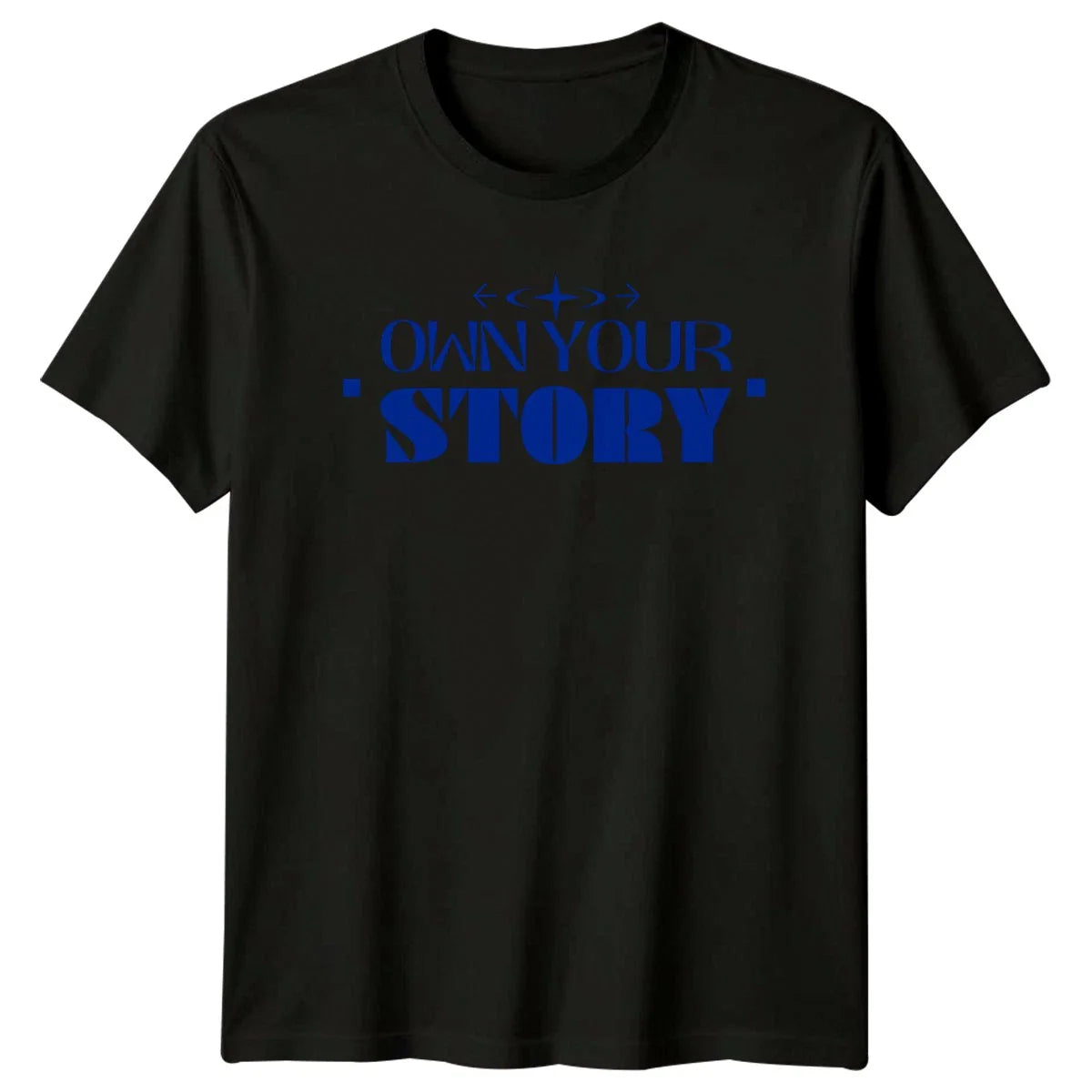 Own Your Story T-Shirt Minimalist Streetwear Motivational Gift For Him And Her Unisex T-shirt, Sweatshirt, Hoodie, Long Sleeve Tee - T-Shirt, Sweatshirt, Hoodie
