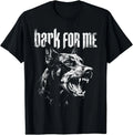 Bark for Me Dog Grunge Aesthetic T-Shirt Unisex T-shirt, Sweatshirt, Hoodie, Long Sleeve Tee - T-Shirt, Sweatshirt, Hoodie