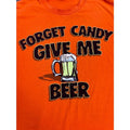 Gildan Men's "Forget Candy, Give Me Beer" Halloween T-Shirt - Orange, Size Mediu Unisex T-shirt, Sweatshirt, Hoodie, Long Sleeve Tee - T-Shirt, Sweatshirt, Hoodie