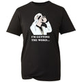 Clinton Baptiste T-Shirt Mens Cotton I'm Getting The Word Phoenix Nights Tee Unisex T-shirt, Sweatshirt, Hoodie, Long Sleeve Tee - T-Shirt, Sweatshirt, Hoodie