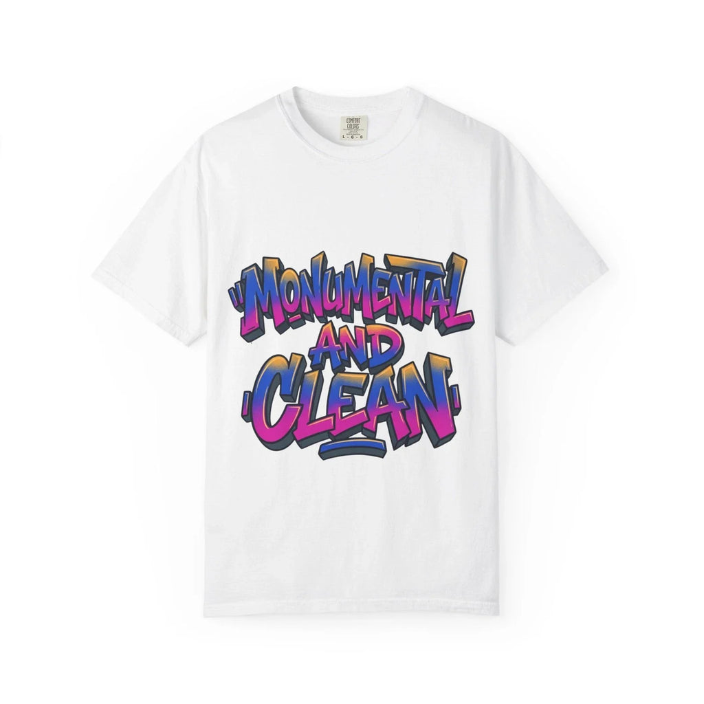 Monumental and Clean T-shirt | Graffiti Text Tee, Streetwear Style Unisex T-shirt, Sweatshirt, Hoodie, Long Sleeve Tee - T-Shirt, Sweatshirt, Hoodie