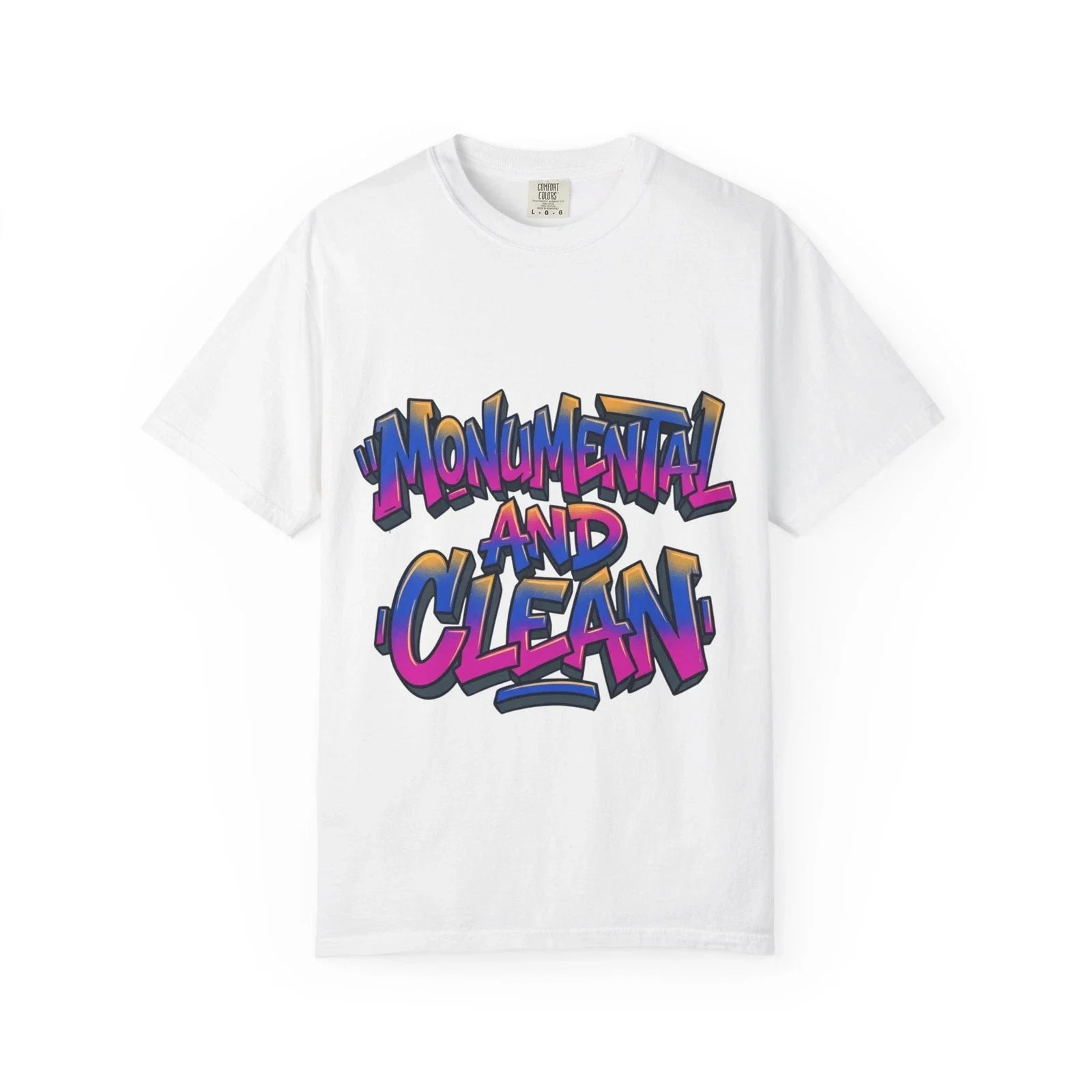 Monumental and Clean T-shirt | Graffiti Text Tee, Streetwear Style Unisex T-shirt, Sweatshirt, Hoodie, Long Sleeve Tee - T-Shirt, Sweatshirt, Hoodie