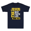 Jesus The Way Truth Life John 14:6 Christian Bible Verse God Christ Men T-Shirt Unisex T-shirt, Sweatshirt, Hoodie, Long Sleeve Tee - T-Shirt, Sweatshirt, Hoodie