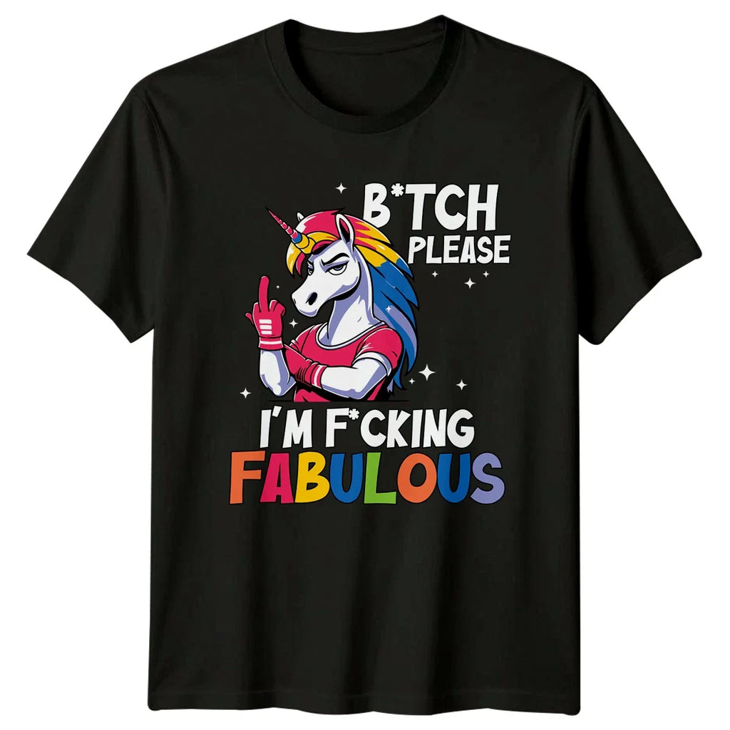 Btch Please Im Fcking Fabulous Womens T-Shirt Unicorn Gift For Her Unisex T-shirt, Sweatshirt, Hoodie, Long Sleeve Tee - T-Shirt, Sweatshirt, Hoodie