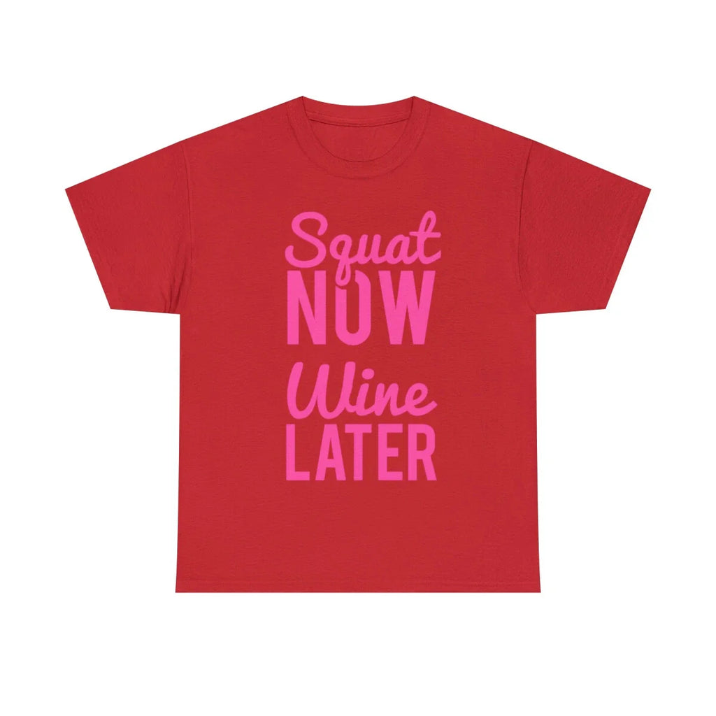 Squat Now Wine Later Funny Workout Graphic Tee Shirt, S-5XL Unisex T-shirt, Sweatshirt, Hoodie, Long Sleeve Tee - T-Shirt, Sweatshirt, Hoodie