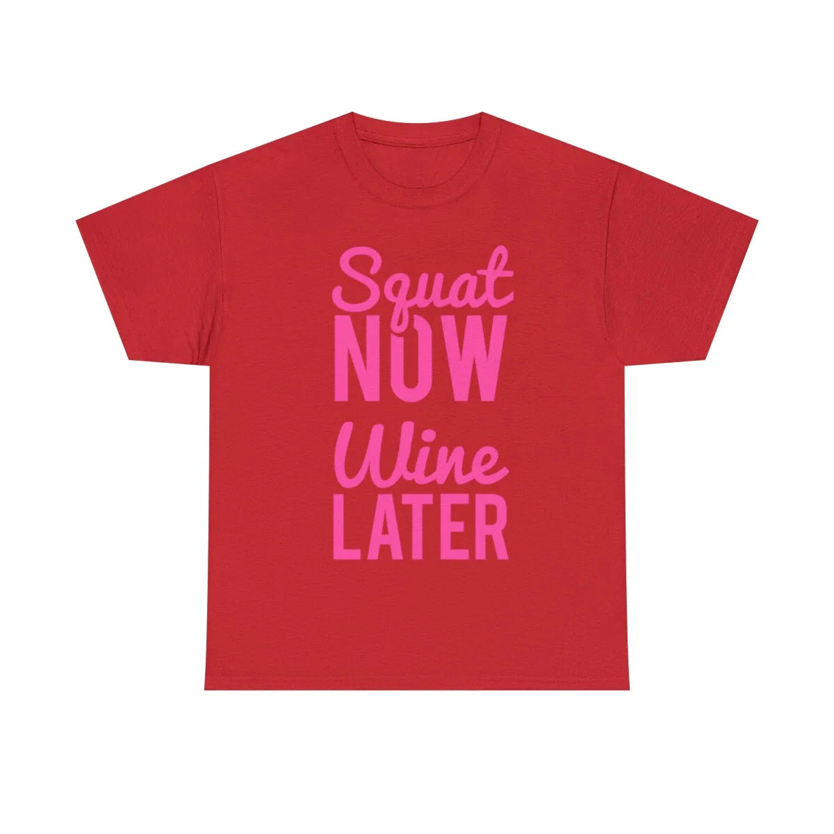 Squat Now Wine Later Funny Workout Graphic Tee Shirt, S-5XL Unisex T-shirt, Sweatshirt, Hoodie, Long Sleeve Tee - T-Shirt, Sweatshirt, Hoodie