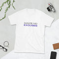Make no Excuses Short-Sleeve Unisex T-Shirt Unisex T-shirt, Sweatshirt, Hoodie, Long Sleeve Tee - T-Shirt, Sweatshirt, Hoodie