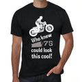 Mens T-Shirt Who Would Never Have Said 75 Could Be So Cool - Who Unisex T-shirt, Sweatshirt, Hoodie, Long Sleeve Tee - T-Shirt, Sweatshirt, Hoodie