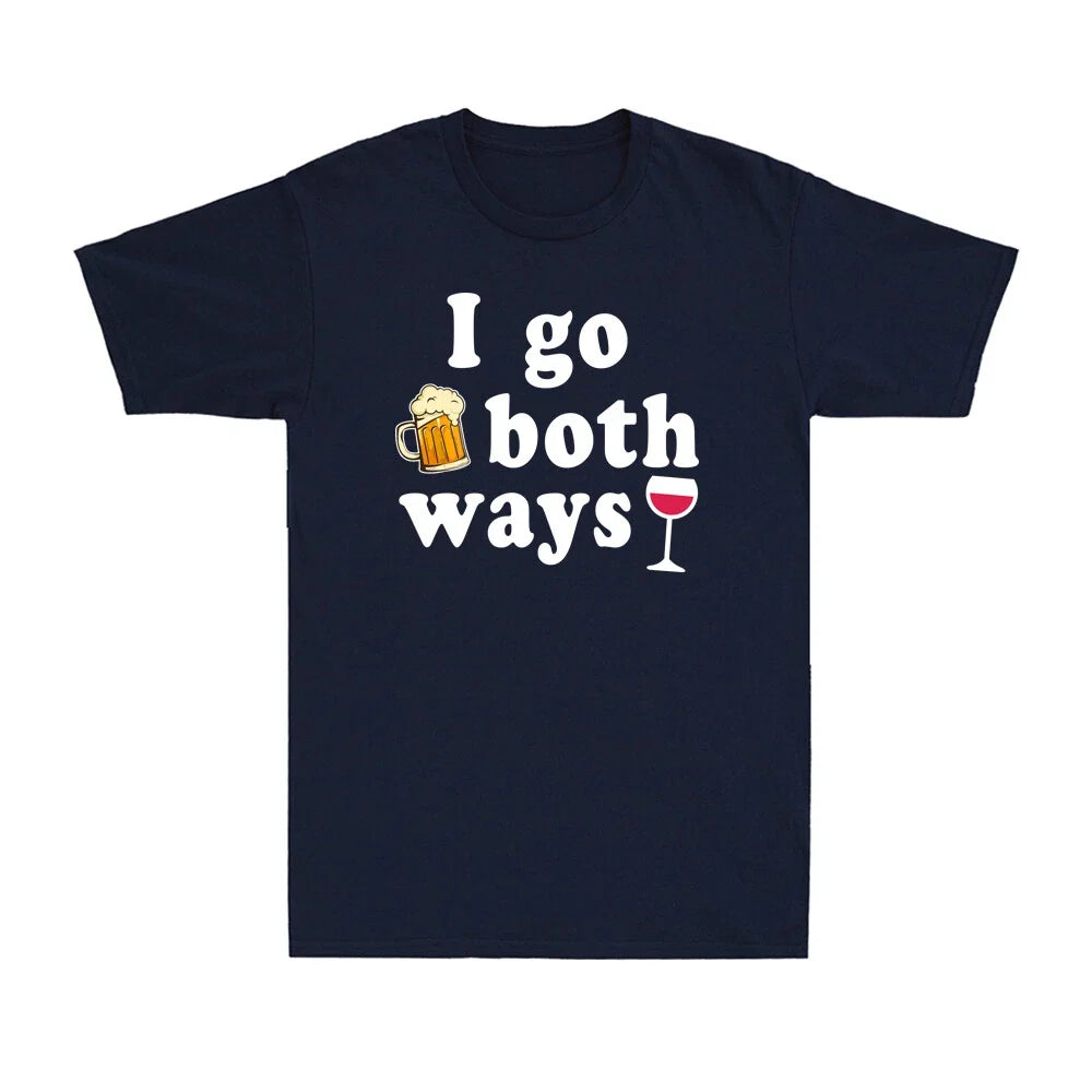 I Go Both Ways Beer And Wine Drinking Lovers Gift Alcohol Novelty Men's T-Shirt Unisex T-shirt, Sweatshirt, Hoodie, Long Sleeve Tee - T-Shirt, Sweatshirt, Hoodie