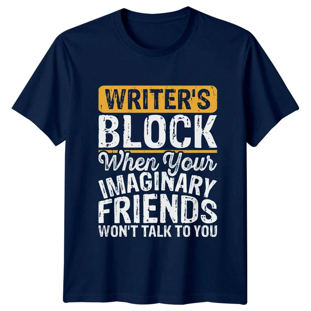 Writers Block When Your Imaginary T-Shirt Creative Writing Author Birthday Gift Unisex T-shirt, Sweatshirt, Hoodie, Long Sleeve Tee - T-Shirt, Sweatshirt, Hoodie