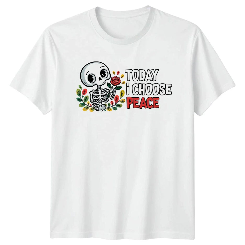 Today I Choose Peace T-Shirt Skeleton Aesthetic Inspirational Gift Unisex T-shirt, Sweatshirt, Hoodie, Long Sleeve Tee - T-Shirt, Sweatshirt, Hoodie