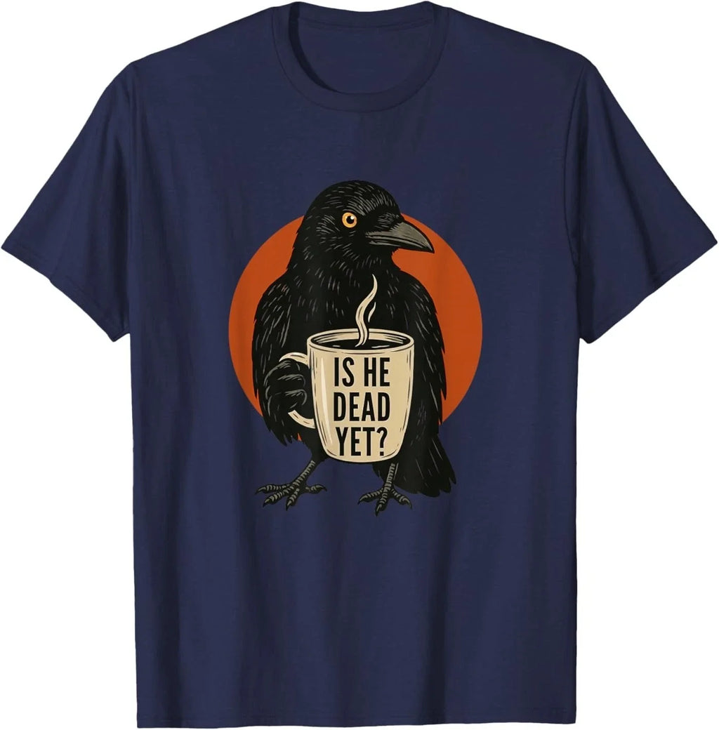 Is He Vintage Dead Yet Dark Crow Raven Bird Humor Retro T-Shirt Unisex T-shirt, Sweatshirt, Hoodie, Long Sleeve Tee - T-Shirt, Sweatshirt, Hoodie