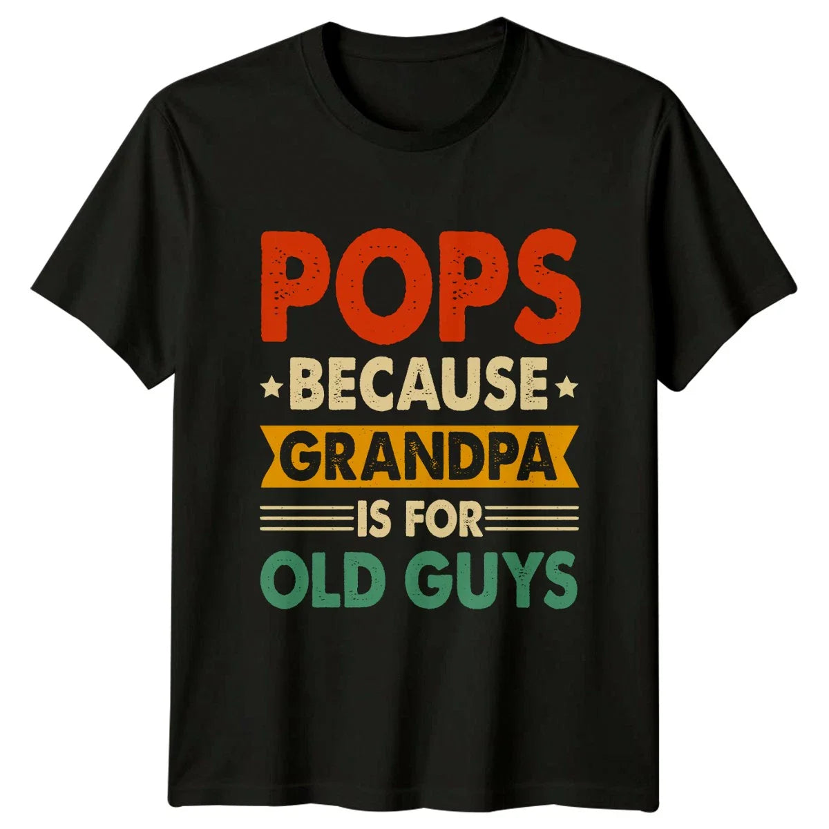 Pops Because Grandpa Is For Mens T-Shirt Grandfather Fatherhood Fathers Day Gift Unisex T-shirt, Sweatshirt, Hoodie, Long Sleeve Tee - T-Shirt, Sweatshirt, Hoodie