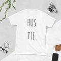 Hustle Short-Sleeve Unisex T-Shirt Unisex T-shirt, Sweatshirt, Hoodie, Long Sleeve Tee - T-Shirt, Sweatshirt, Hoodie