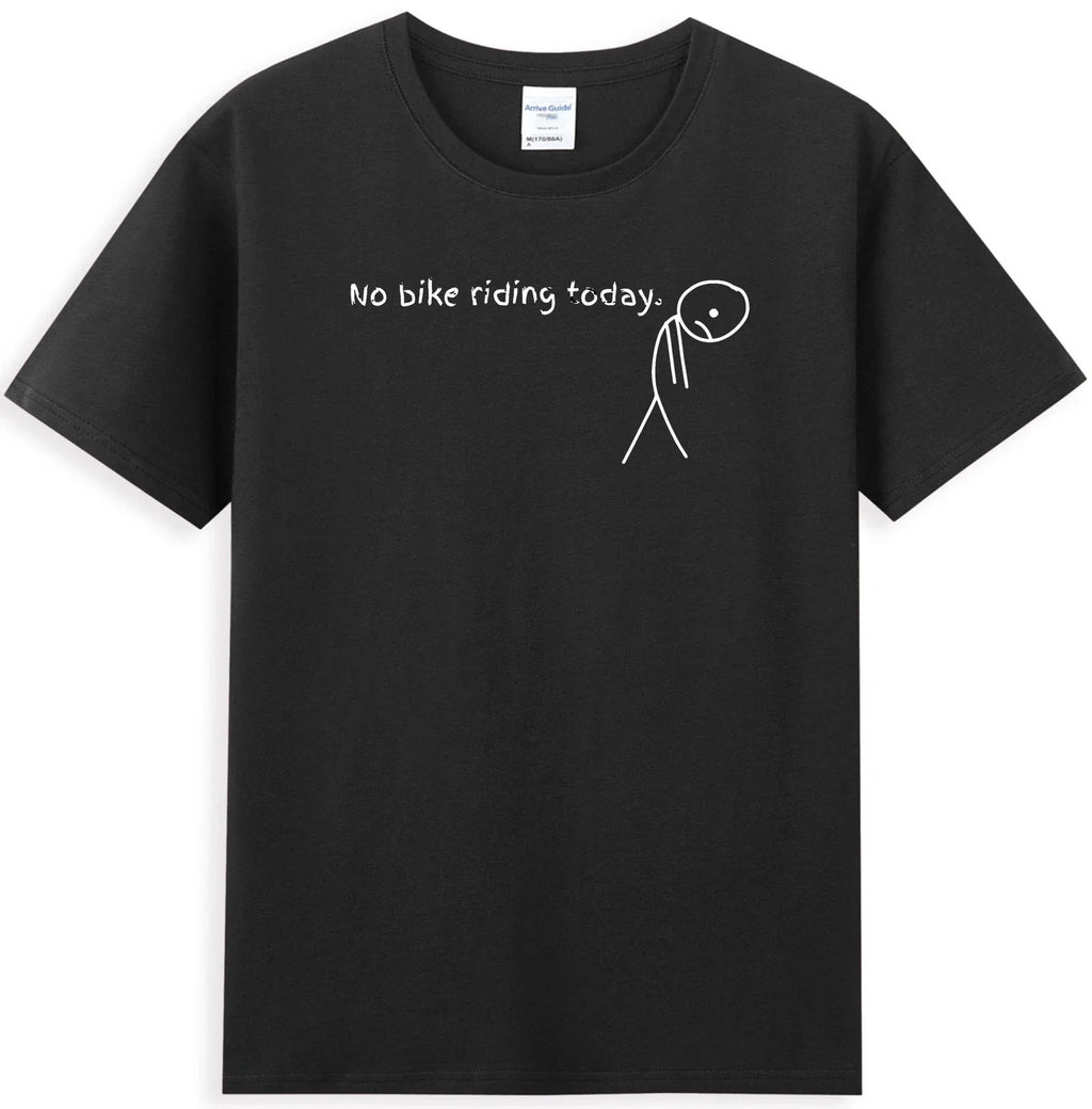 No Bike Riding Today Funny Meme Cycling Lover Gift Men's T-Shirt Unisex T-shirt, Sweatshirt, Hoodie, Long Sleeve Tee - T-Shirt, Sweatshirt, Hoodie