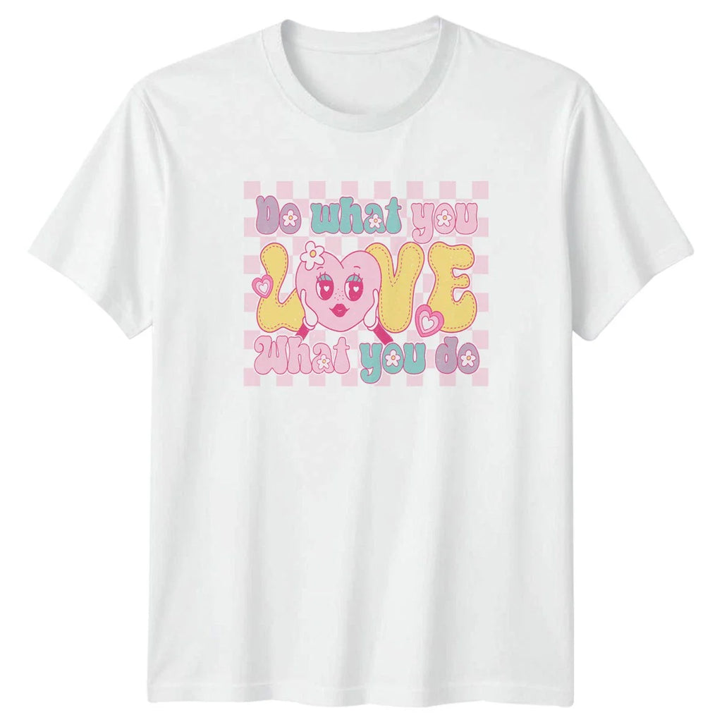 Do What You Love What You Womens T-Shirt Groovy Aesthetic Motivational Gift Unisex T-shirt, Sweatshirt, Hoodie, Long Sleeve Tee - T-Shirt, Sweatshirt, Hoodie