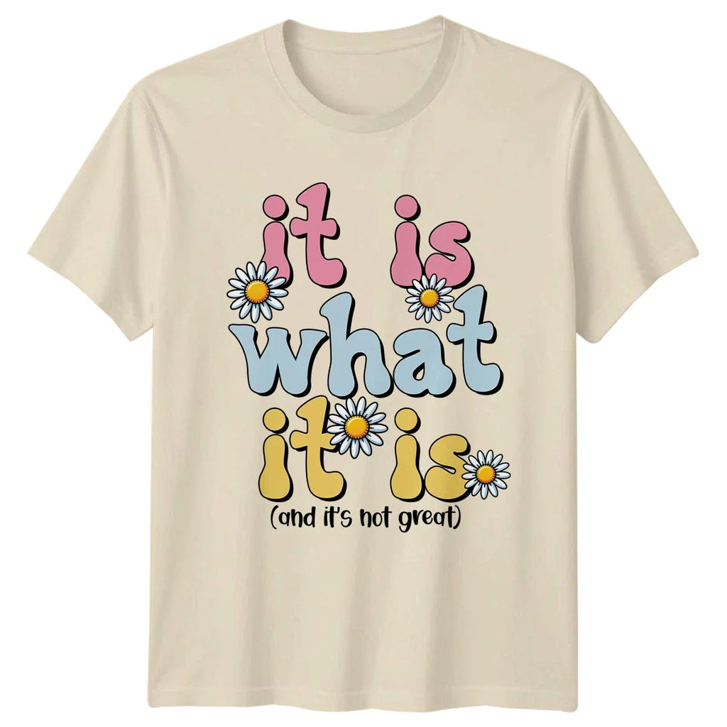 It Is What It Is And Its Womens T-Shirt Groovy Daisy Sarcastic Humor Unisex T-shirt, Sweatshirt, Hoodie, Long Sleeve Tee - T-Shirt, Sweatshirt, Hoodie