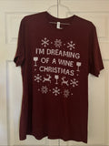 Im Dreaming Of A Wine Christmas Mens XL Maroon Soft Cotton  T-Shirt NEW Unisex T-shirt, Sweatshirt, Hoodie, Long Sleeve Tee - T-Shirt, Sweatshirt, Hoodie