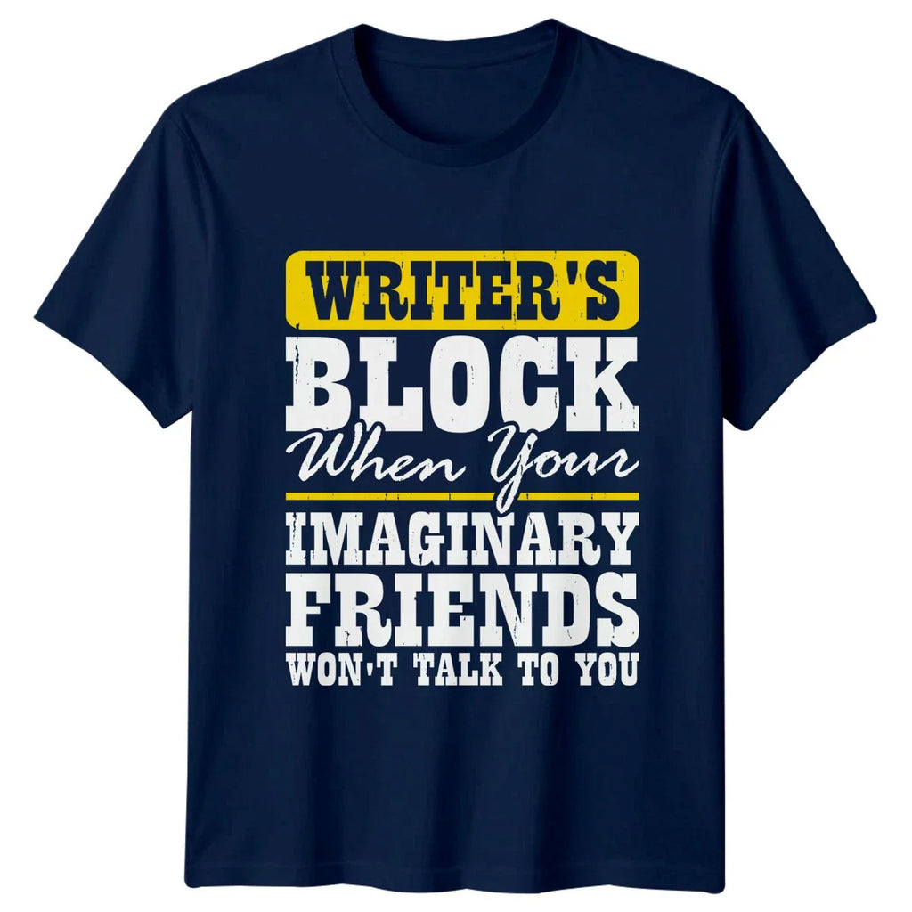 Writers Block When Your Imaginary T-Shirt Novel Writing Gift For Him And Her Unisex T-shirt, Sweatshirt, Hoodie, Long Sleeve Tee - T-Shirt, Sweatshirt, Hoodie