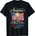 God Shed His Grace On Thee USA 250th Anniversary 4th of July T-Shirt Unisex T-shirt, Sweatshirt, Hoodie, Long Sleeve Tee - T-Shirt, Sweatshirt, Hoodie