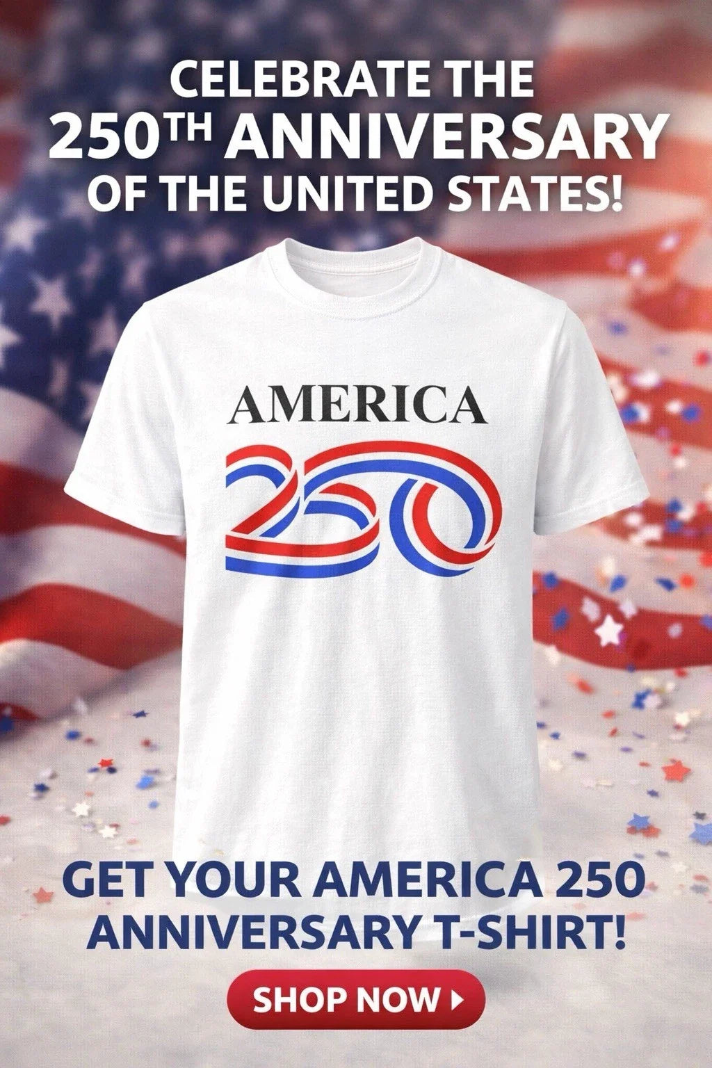 AMERICA 250TH Anniversary T Shirt Mens Women S, M, L, XL, XXL  White USA Unisex T-shirt, Sweatshirt, Hoodie, Long Sleeve Tee - T-Shirt, Sweatshirt, Hoodie