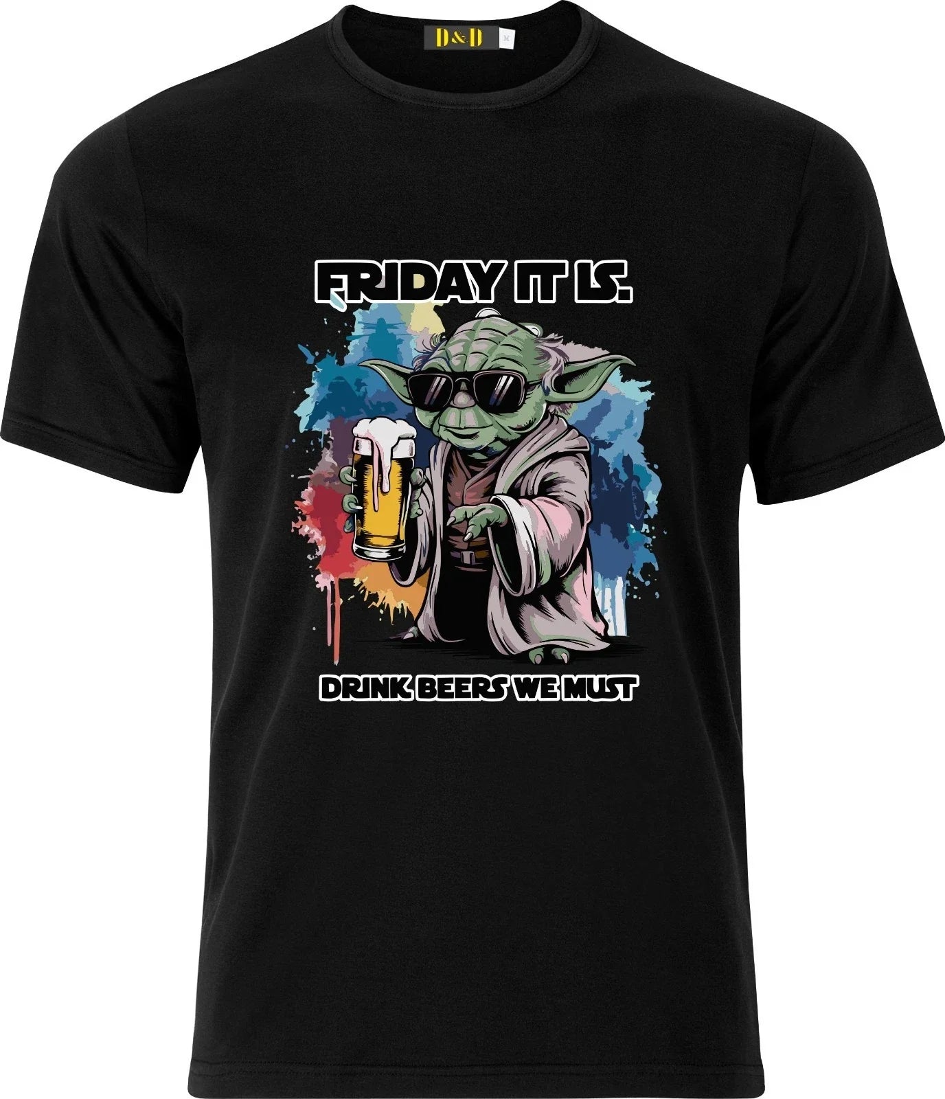 Friday it is Drink Beers we Must Yoda Inspired Funny DTF Full Color  T shirt Unisex T-shirt, Sweatshirt, Hoodie, Long Sleeve Tee - T-Shirt, Sweatshirt, Hoodie