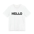 Hello  tee | simple shirt minimalist graphic Unisex T-shirt, Sweatshirt, Hoodie, Long Sleeve Tee - T-Shirt, Sweatshirt, Hoodie