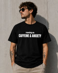 Running On Caffeine & Anxiety Shirt Funny Graphic Tee Unisex Unisex T-shirt, Sweatshirt, Hoodie, Long Sleeve Tee - T-Shirt, Sweatshirt, Hoodie